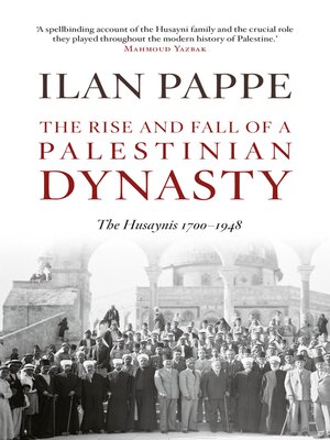 cover image of The Rise and Fall of a Palestinian Dynasty